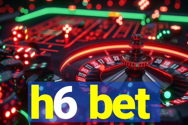 h6 bet